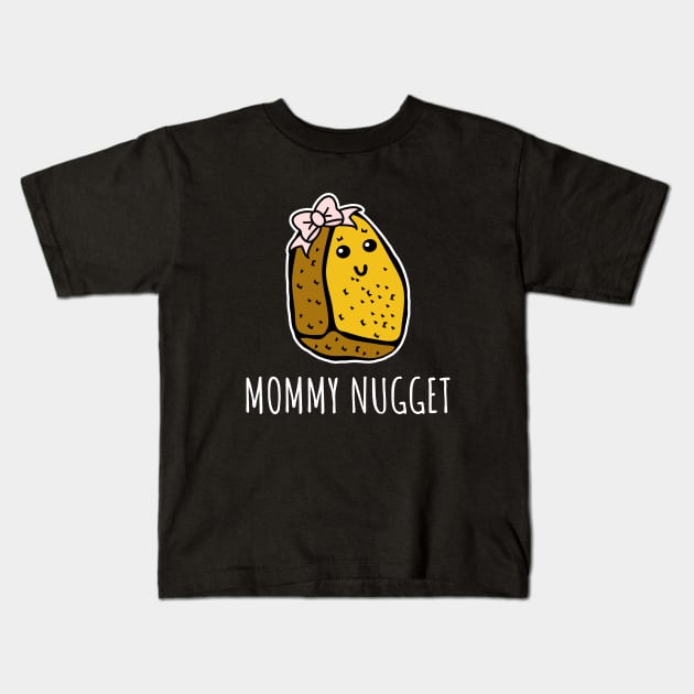 Mommy Nugget Kids T-Shirt by LunaMay